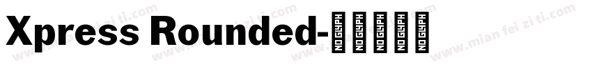 Xpress Rounded字体转换